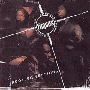 The Fugees - Bootleg Versions (1996) [CD] [FLAC]
