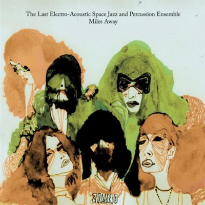 The Last Electro Acoustic Space Jazz And Percussion Ensemble Miles Away Madlibs 2010