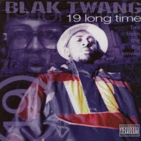 Blak Twang – 1998 – 19 Long Time