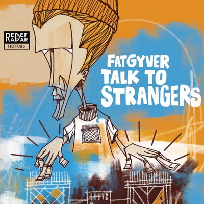 Fatgyver - Talk To Strangers (2015) [WEB] [FLAC]