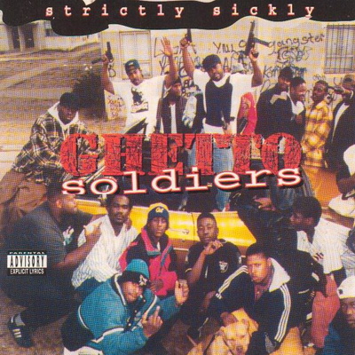 Ghetto Soldiers - Strictly Sickly (1995) [FLAC+320]