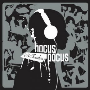 Hocus Pocus - 73 Touches (2006) [CD] [FLAC] [Onandon]