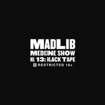 Madlib Medicine Show No. 13 Black Tape X Restricted 18 2012