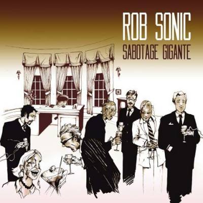 Rob Sonic - Sabotage Gigante (2007) [FLAC]