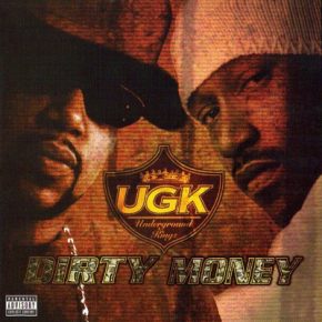 UGK - Dirty Money (2001) [CD] [FLAC] [Jive]