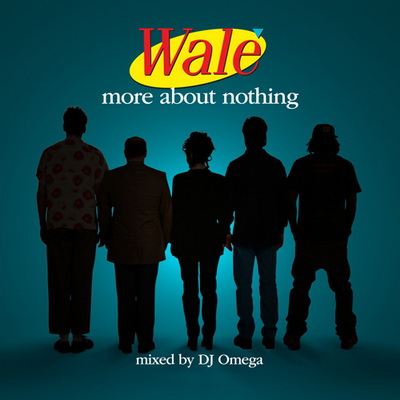 Wale - More About Nothing (2010) [FLAC]