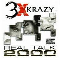 3X Krazy 2000 Real Talk 2000