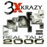 3X Krazy - Real Talk 2000 (2000) [FLAC] [ Dubble Barrell]