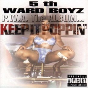 5th Ward Boyz – 1999 – P.W.A. The Album… Keep It Poppin’