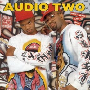 Audio Two – 1988 – What More Can I Say
