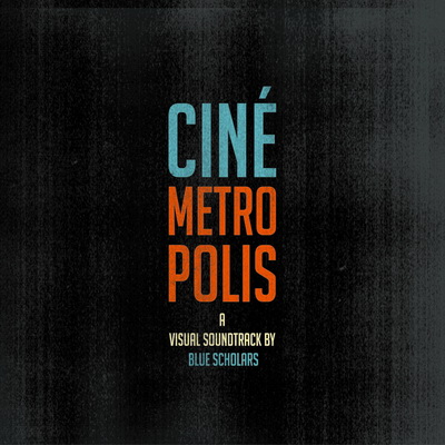 Blue Scholars – 2011 – Cinemetropolis
