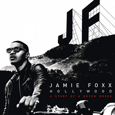Jamie Foxx Hollywood A Story Of A Dozen Roses Deluxe Edition 2015