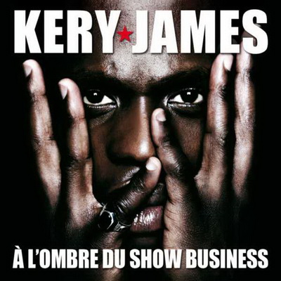 Kery James - A L'ombre Du Show Business (2008) [CD] [FLAC] [Up Music‎]