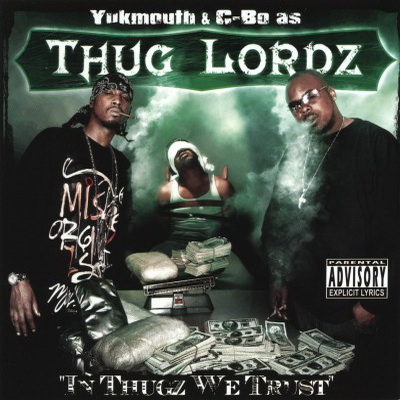 Thug Lordz C Bo and Yukmouth – 2004 – In Thugz We Trust