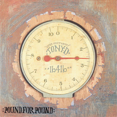 Tony D 1997 Pound For Pound Flac