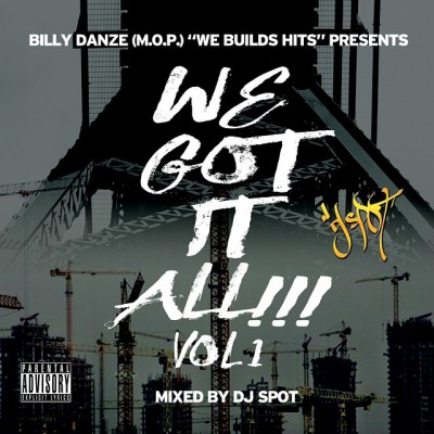 VA – Billy Danze M.O.P. Presents – We Build Hits We Got It All Vol.1 Mixed By DJ Spot 2015