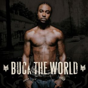 Young Buck - Buck The World (2007) [FLAC] [Cashville]