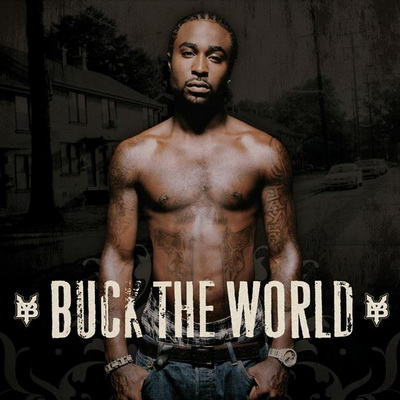 Young Buck 2007 Buck The World