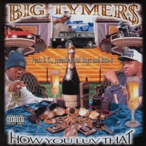 Big Tymers How You Luv That 1997