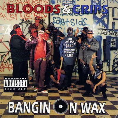 Bloods Crips 1993 Bangin On Wax