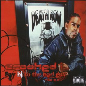 Crooked I - Say Hi To The Bad Guy (Unreleased) (2002) [FLAC]