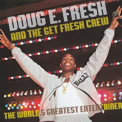 Doug E. Fresh & The Get Fresh Crew - The World's Greatest Entertainer (1988) [FLAC]