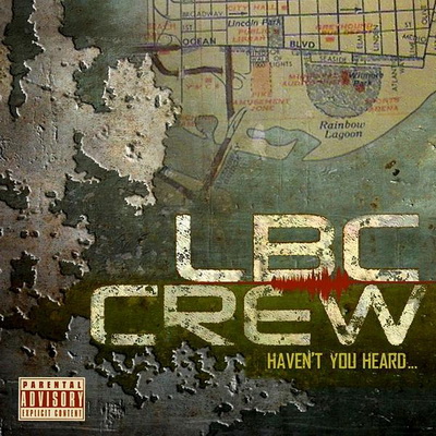 LBC Crew - Haven't You Heard (2011) [FLAC]
