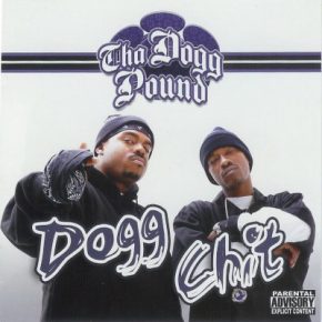 Tha Dogg Pound - Dogg Chit (2007)