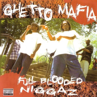 Ghetto Mafia 1995 Full Blooded Niggaz 2006 Reissue
