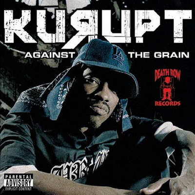 Kurupt - Against the Grain (2005)