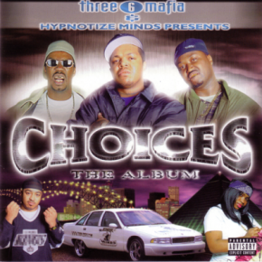 Three 6 Mafia - Choices: The Album (2001) [FLAC]  