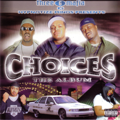 Three 6 Mafia - Choices: The Album (2001) [FLAC]