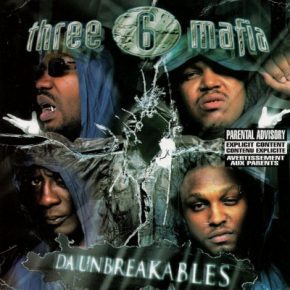 Three 6 Mafia - Da Unbreakables (2003) [CD] [FLAC]