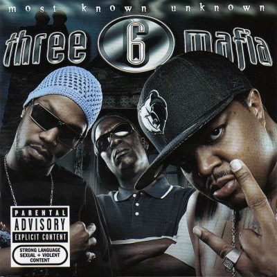 Three 6 Mafia - Most Known Unknown (2005)