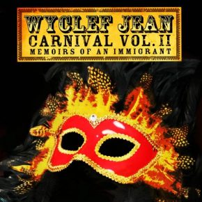 Wyclef Jean 2007 Carnival Vol. II… Memoirs Of An Immigrant