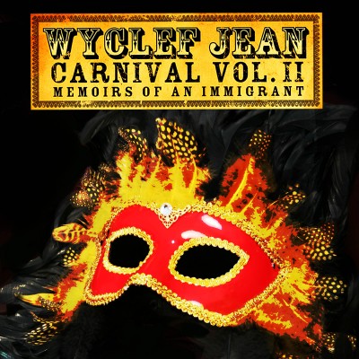 Wyclef Jean 2007 Carnival Vol. II… Memoirs Of An Immigrant
