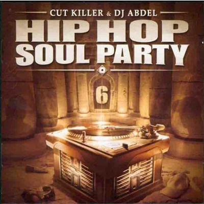DJ Cut Killer & Dj Abdel - Hip-Hop Soul Party 6 (2003)