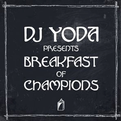DJ Yoda Breakfast of Champions 2015