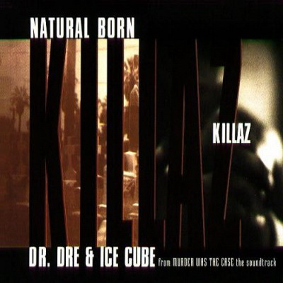 Dr. Dre & Ice Cube - Natural Born Killaz (European Version) (1995) [FLAC]