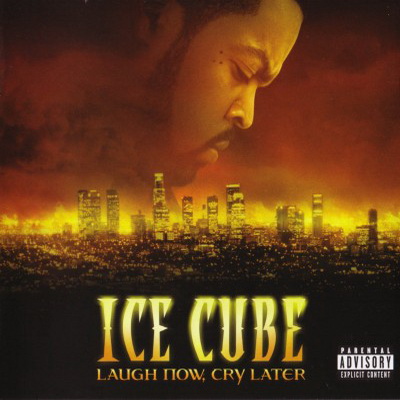 Ice Cube - Laugh Now, Cry Later (2006) [FLAC]