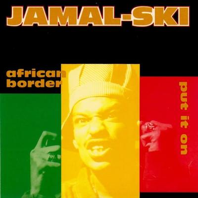 Jamalski - African Border\Put It On (Promo, Maxi-Single) (1993)