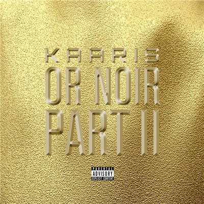 Kaaris 2014 Or Noir Part II