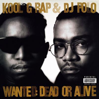 Kool G Rap DJ Polo 1990 Wanted Dead or Alive
