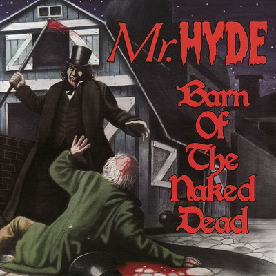 Mr. Hyde Barn of the Naked Dead 2004