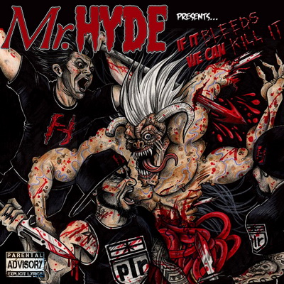 Mr. Hyde If It Bleeds We Can Kill It 2012