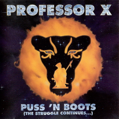 Professor X - Puss 'N Boots (The Struggle Continues...) (1993)