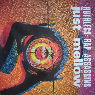 Ruthless Rap Assassins 1990 Just Mellow CDS