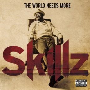 Skillz - The World Needs More Skillz (2010) [CD] [FLAC] [Big Kidz]