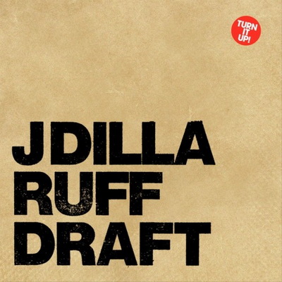J Dilla 2007 Ruff Draft