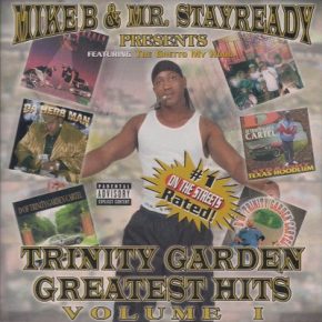 Mike B Mr. Stayready Trinity Garden Greatest Hits Vol. 1 2002